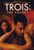 Trois 3: The Escort